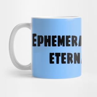 Ephemeral moments, eternal love Mug